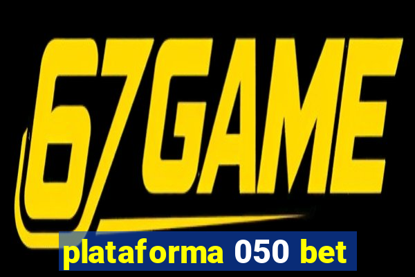 plataforma 050 bet